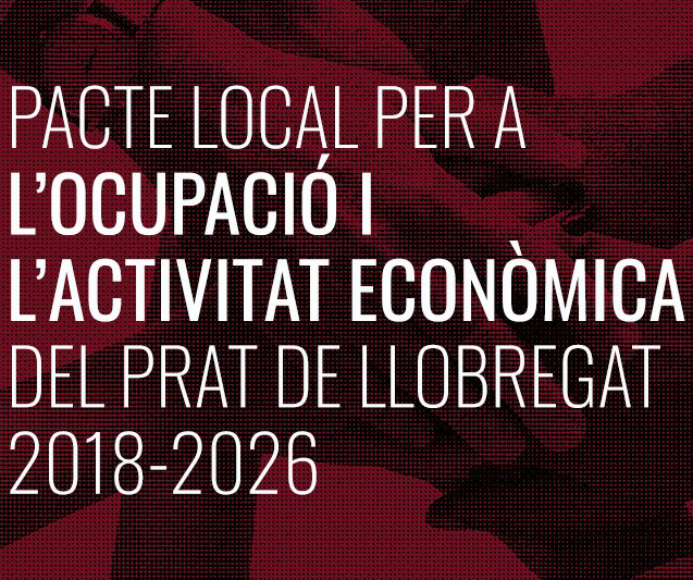 Pacte local per l'ocupació i activitat econòmica del Prat de Llobregat (2018-2026)